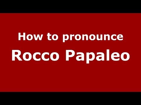 How to pronounce Rocco Papaleo (Italian/Italy) - PronounceNames.com
