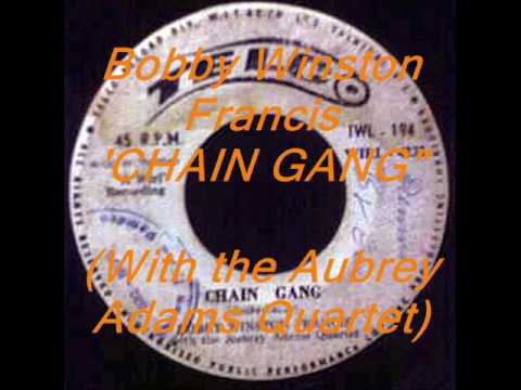 Bobby Winston Francis - "Chain Gang"