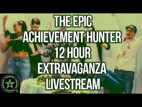 The Epic Achievement Hunter 12 Hour Extravaganza LIVESTREAM 1080p Re-Upload