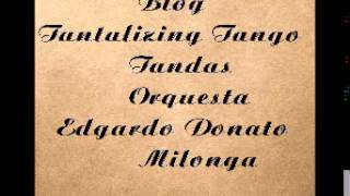 Tantalizing Milonga Tanda 108 Dj El Monje  Orquesta Edgardo Donato 1938