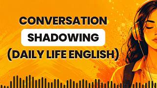 Improve English Listening by Shadowing 20 Minutes English Conversation | Repeat After Me