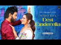 Desi Cinderella ( Full Video) Priyanka Negi Ft Sameer Mark | Jutti Kasuri Pairi Na Puri