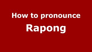 How to pronounce Rapong