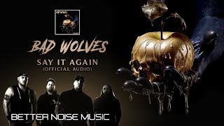 Bad Wolves - Say It Again (Official Audio)