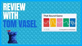That Sound Game Review with Tom Vasel