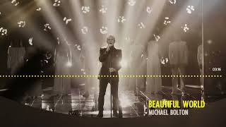Michael Bolton - Beautiful World (Lyric Video)