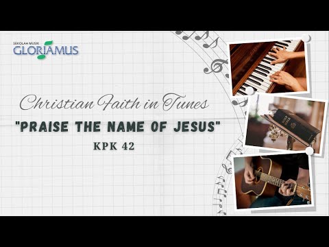 Praise the Name of Jesus - KPK 42 - Puji Nama Yesus