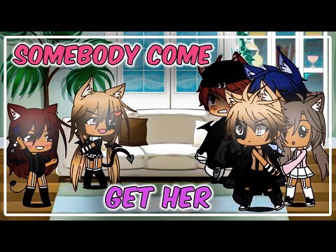 Top 7 Somebody Come Get Her Meme || Gacha Life & Gacha Club