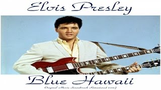 Elvis Presley - Blue Hawaii - Remastered 2015