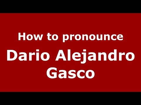 How to pronounce Dario Alejandro Gasco (Argentine Spanish/Argentina) - PronounceNames.com