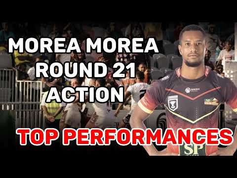 MOREA MOREA TOP PERFORMANCES IN ACTION IN ROUND 21 OF HOSTPLUS CUP 2023. PNG HUNTERS.