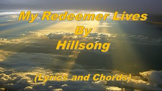 My Redeemer Lives - Hillsong (Lyrics and Chords)