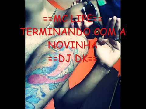 EMICI LIIPE  - TERMINANDO COM A NOVINHA = DJ DK =