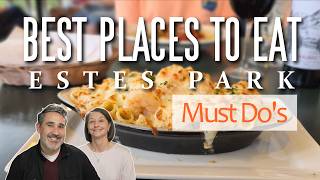 Best Places to eat in Estes Park!  Our Favorites!
