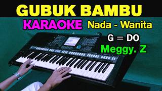 Download lagu GUBUK BAMBU - Meggy Z | KARAOKE Nada Wanita | Dangdut Lawas mp3