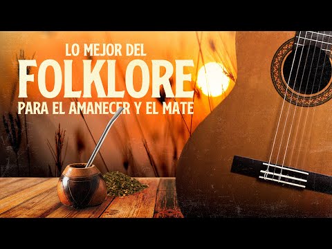 Lo Mejor del Folklore para el Amanecer y el Mate - Folklore Uruguayo - Los Mejores Clásicos + Nuevos
