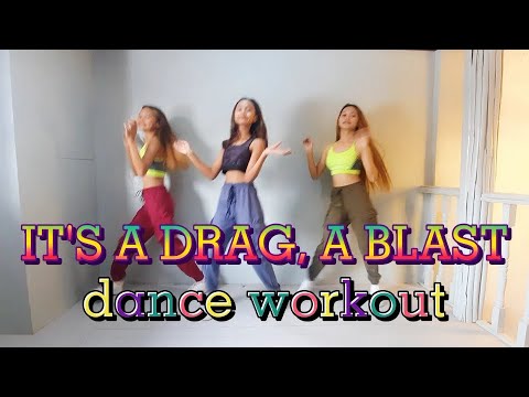 Dance Workout - The Boss Girls - It's A Drag, A Blast Dance Workout - Zumba Style Dance Workout