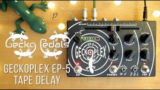 Video thumbnail for Gecko Pedals Geckoplex EP-5 Tape Delay by Pedal of the Day