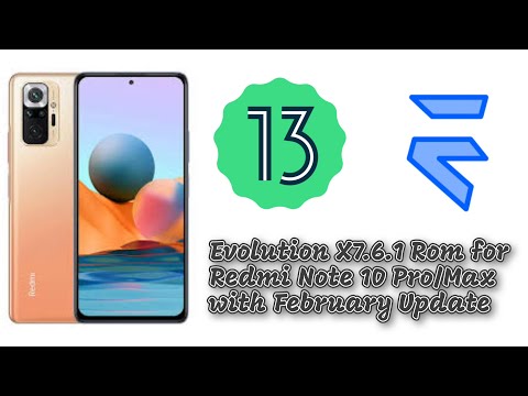 🔥The Official Evolution X v7.6.1 Android 13 Custom rom for Redmi Note 10 Pro/Max 2023-02-11 Update 🔥