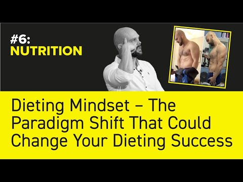 #6: NUTRITION - Dieting Mindset - The Paradigm Shift That Could Change Your Dieting Success