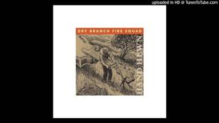 Dry Branch Fire Squad - Hand Hewn - Angelina Baker