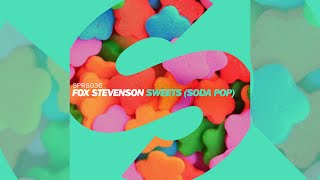 Fox Stevenson - Sweets (Soda Pop) (Original Mix) [Official]