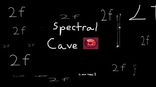 Spectral Cave