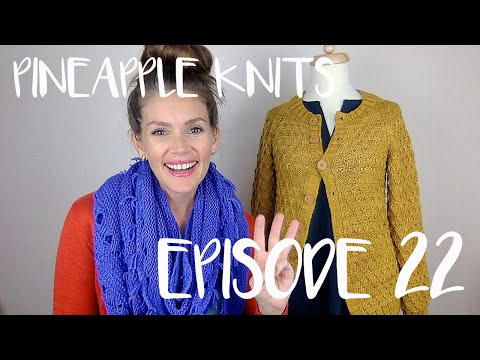 Pineapple Knits Podcast Episode 22 - A Knitting and Spinning Podcast