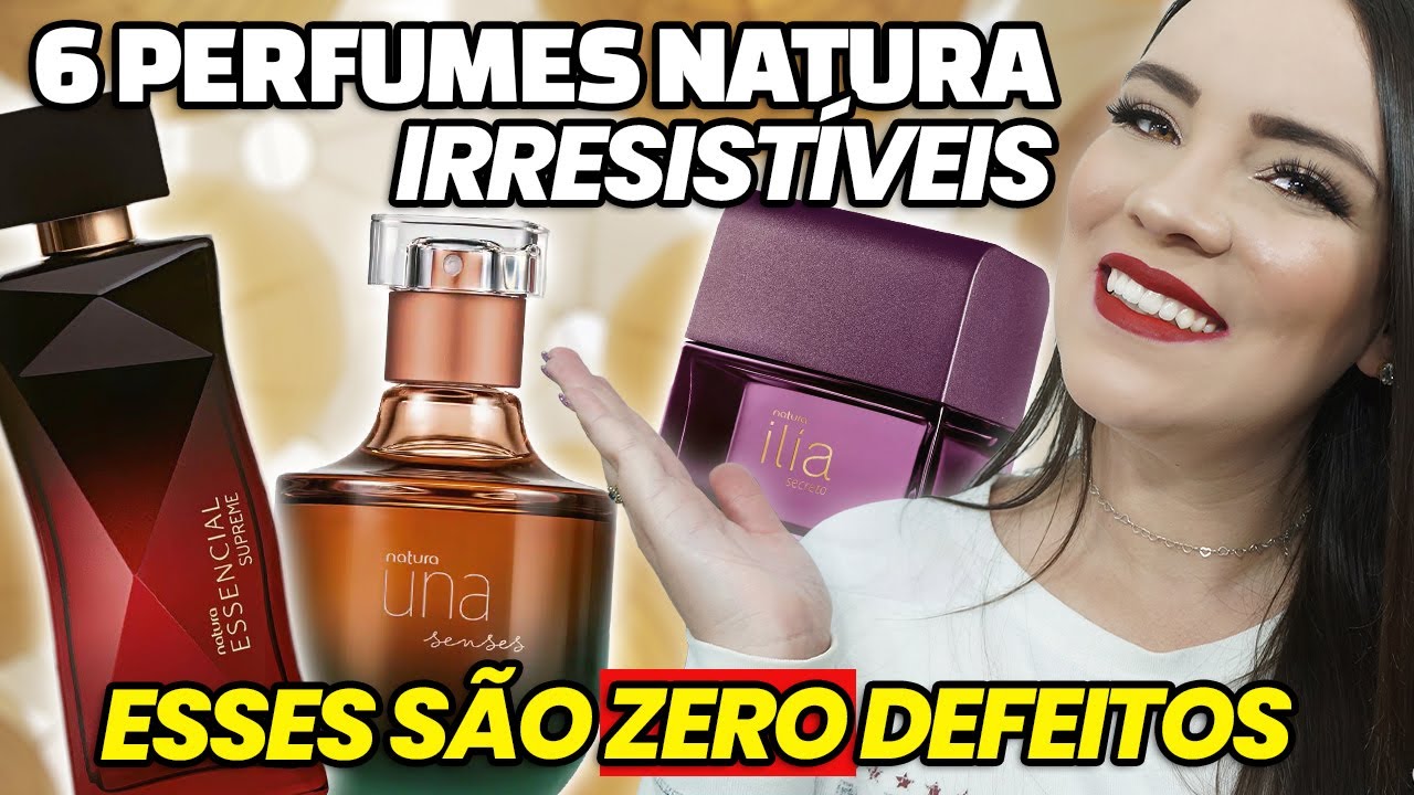 6 Perfumes IRRESISTÍVEIS Natura