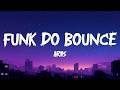 Ariis FUNK DO BOUNCE Super Slowed Lyrics