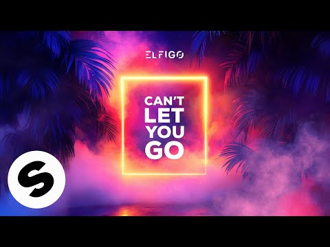 ELFIGO - Can't Let You Go (Official Audio)