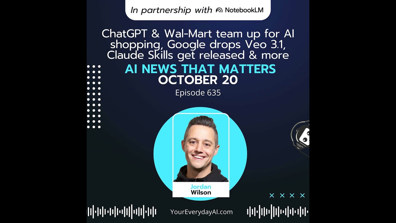Ep 635: ChatGPT & Wal-Mart team up for AI shopping, Google drops Veo 3.1, Claude Skills get relea...