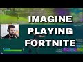SYPHERPK IMAGINE PLAYING FORTNITE