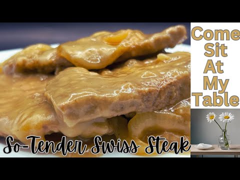 So-Tender Swiss Steak - A Favorite in our Family - You’ll Love the Taste, the Tenderness and Aroma!