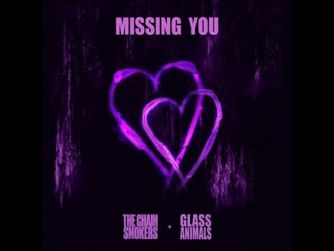 The Chainsmokers & Glass Animals - Missing You (Official Audio)
