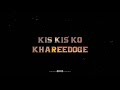 Kis Kis Ko Khareedoge Whatsapp Status Love Status