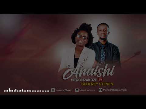 Merci Irakoze Ft Godfrey Steven - ANAISHI (official Lyric Video)