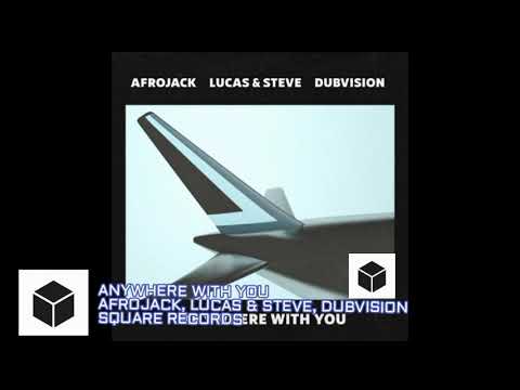 Afrojack, Lucas & Steve, Dubvision - Anywhere With You (Official Audio)