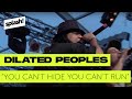 Dilated Peoples - You can't hide you can't run ...