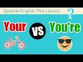 Your or You're: What is the difference? | ESL Mini Lesson on Homophones | Sparkle English