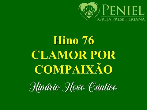 Hinário Novo Cântico, Hino 76   "Clamor por compaixão"