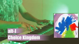 alt-J - Choice Kingdom (piano cover + sheets)