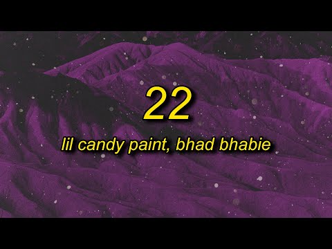 Lil Candy Paint - 22 (Lyrics) ft. Bhad Bhabie blowing up his phone i know i'm tripping for no reason