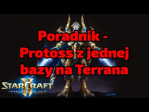 Protoss poradnik LotV #2 - Protoss na terrana z jednej bazy #łatwo