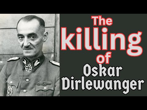 The death of Oskar Dirlewanger.