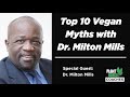 Top 10 Vegan Myths with Dr. Milton Mills