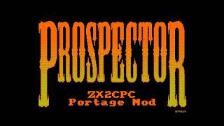 AMSTRAD CPC / PLUS / GX4000 += PROSPECTOR += NEW MOD GAME 2024