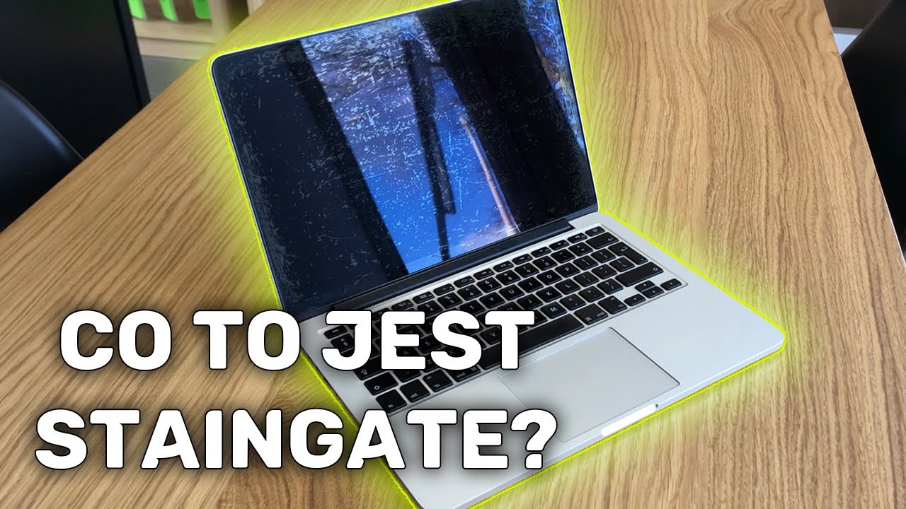 Dlaczego na ekranie Maca są plamy  Co to jest staingate 