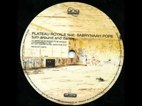 Plateau Royale Feat. Sabrynaah Pope - Turn Around And Dance (Saffa 135 Extended Club Mix)