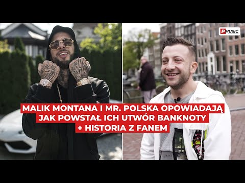 MALIK MONTANA I MR.POLSKA OPOWIADAJĄ JAK POWSTAŁ ICH UTWÓR '' BANKNOTY'' I HISTORIA Z FANEM